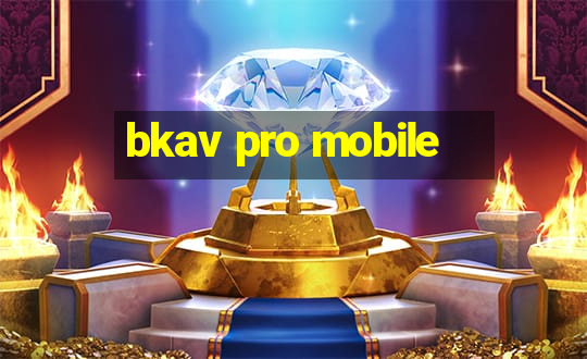 bkav pro mobile