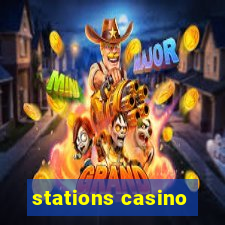 stations casino