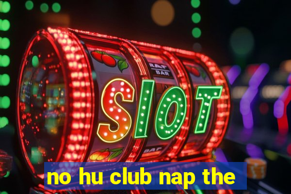 no hu club nap the