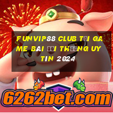 Funvip88 Club Tải Game Bài Đổi Thưởng Uy Tín 2024