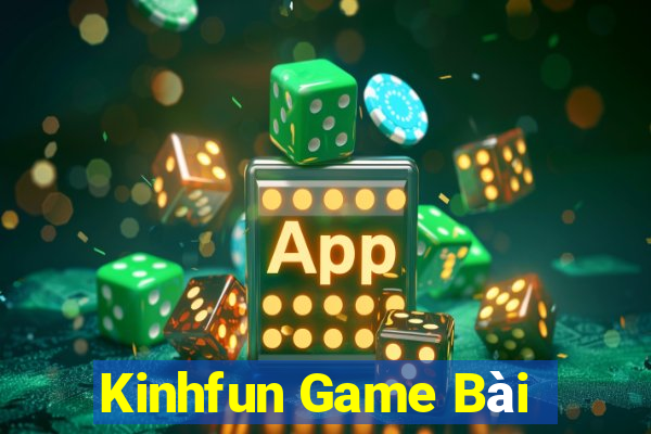 Kinhfun Game Bài