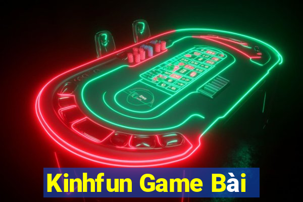 Kinhfun Game Bài