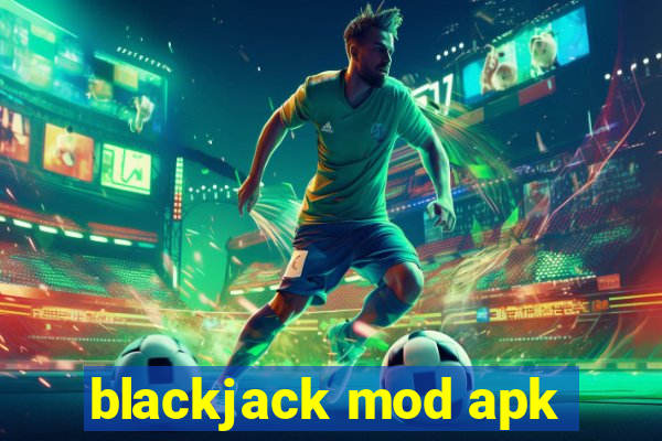 blackjack mod apk