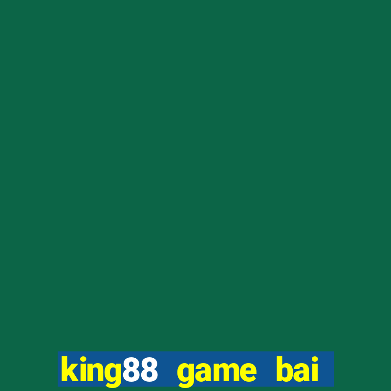 king88 game bai doi thuong