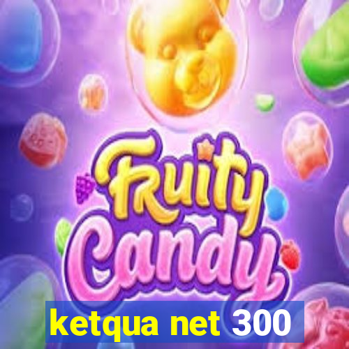 ketqua net 300