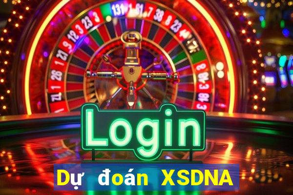 Dự đoán XSDNA ngày 7