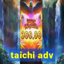 taichi adv