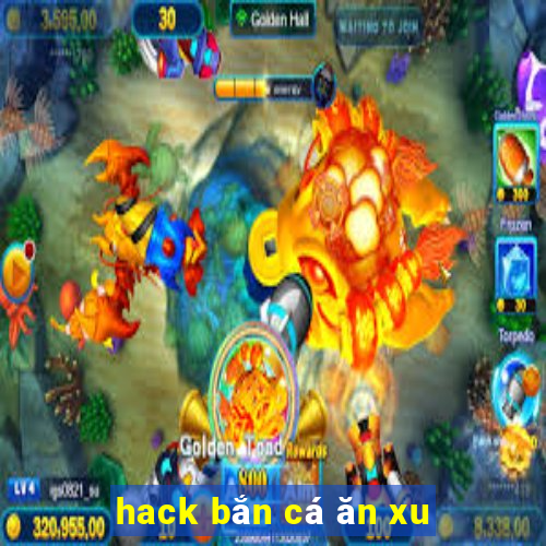 hack bắn cá ăn xu