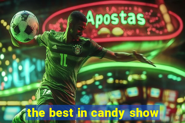 the best in candy show