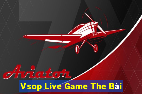 Vsop Live Game The Bài