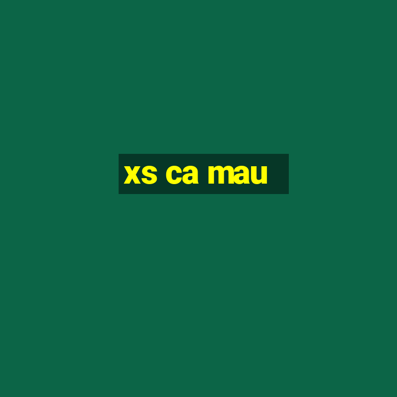 xs ca mau