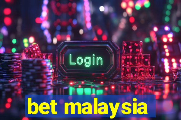 bet malaysia