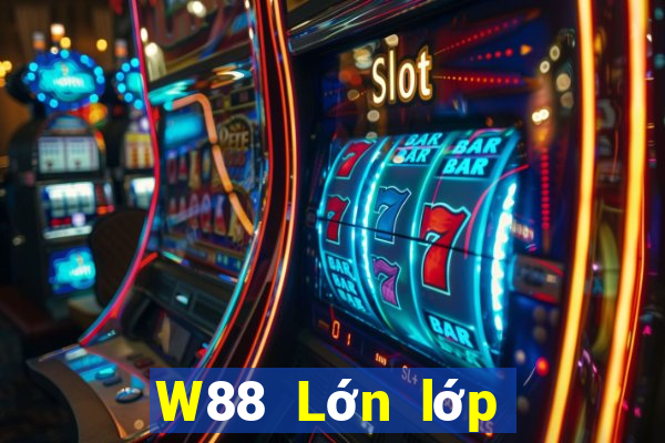 W88 Lớn lớp trưởng bet