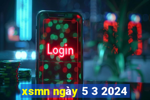 xsmn ngay 5 3 2024