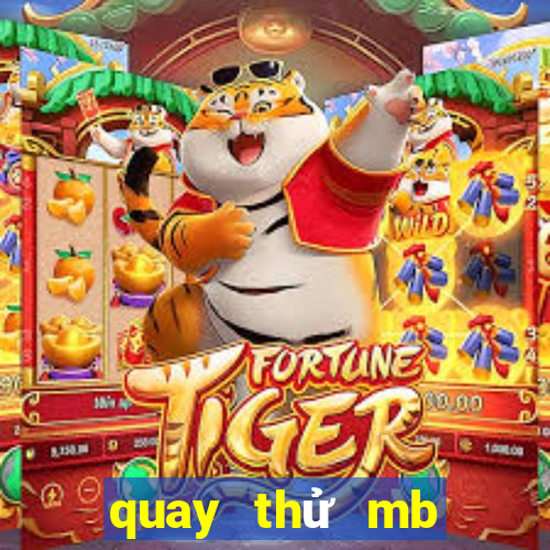 quay thử mb giờ thần tài