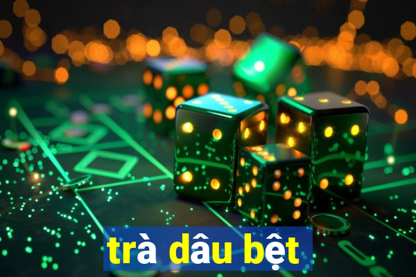 trà dâu bệt