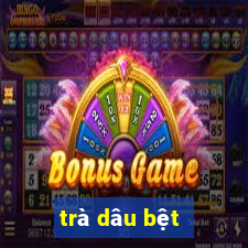 trà dâu bệt