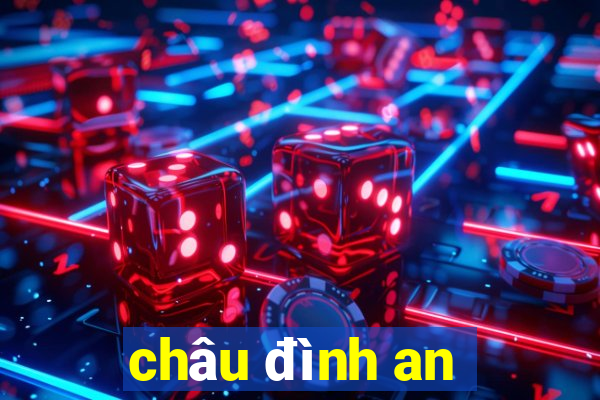 châu đình an