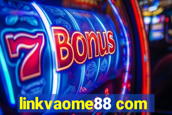 linkvaome88 com