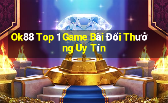 Ok88 Top 1 Game Bài Đổi Thưởng Uy Tín