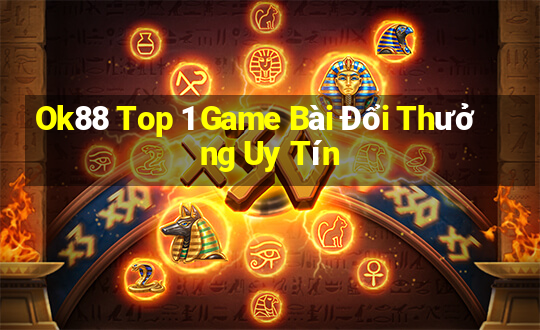 Ok88 Top 1 Game Bài Đổi Thưởng Uy Tín