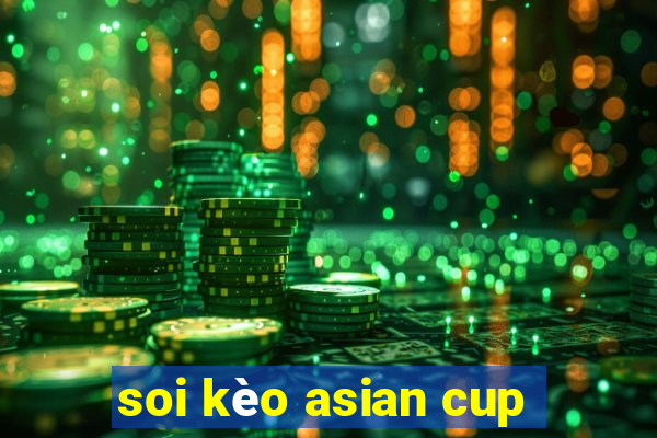 soi kèo asian cup