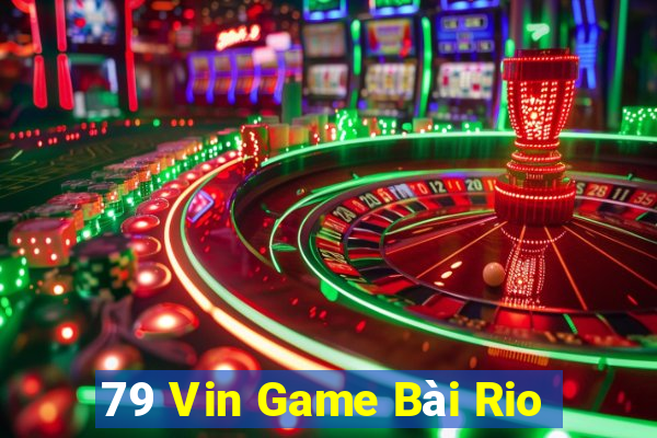 79 Vin Game Bài Rio