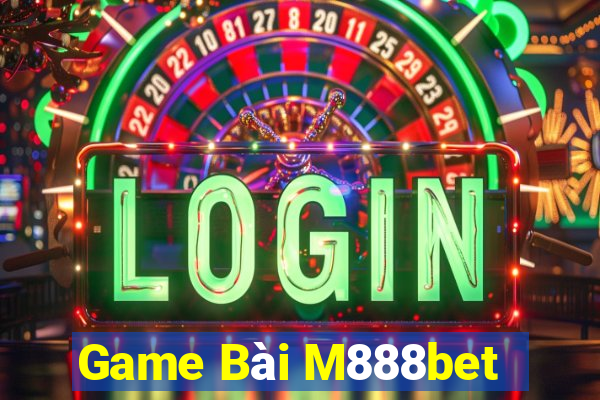 Game Bài M888bet