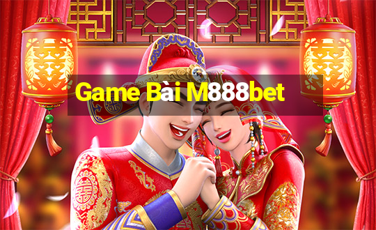 Game Bài M888bet