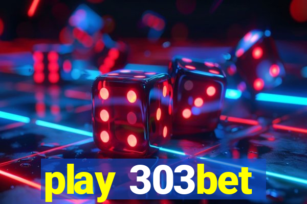 play 303bet