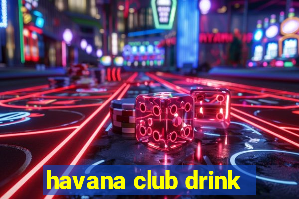 havana club drink