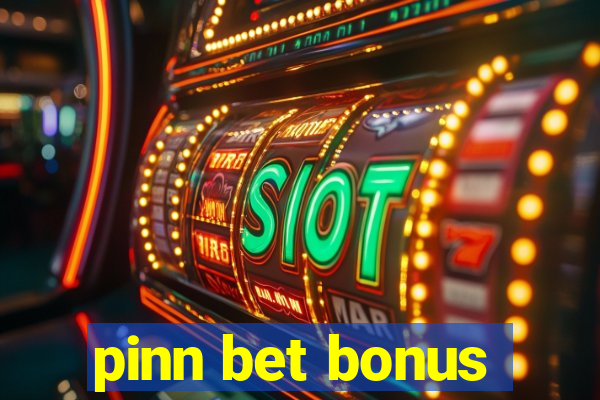 pinn bet bonus