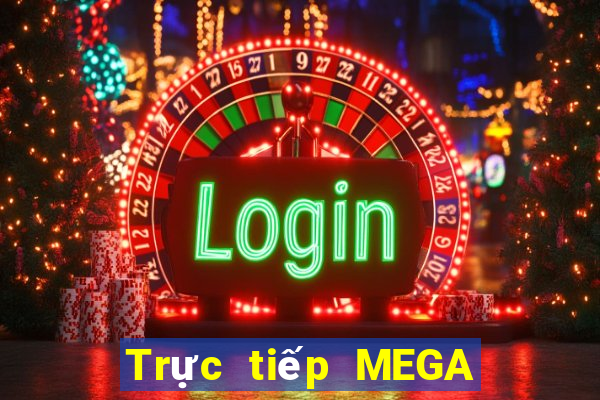 Trực tiếp MEGA 6 45 ngày 19