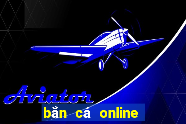 bắn cá online đổi tiền