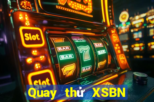 Quay thử XSBN thứ bảy