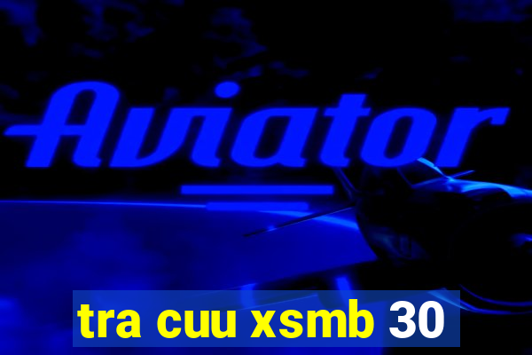 tra cuu xsmb 30