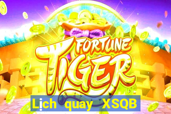 Lịch quay XSQB Thứ 7