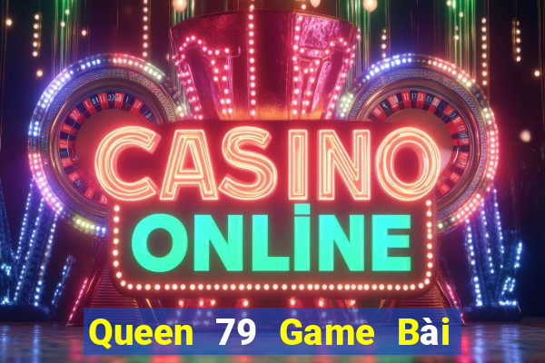 Queen 79 Game Bài Đổi Thưởng Go88