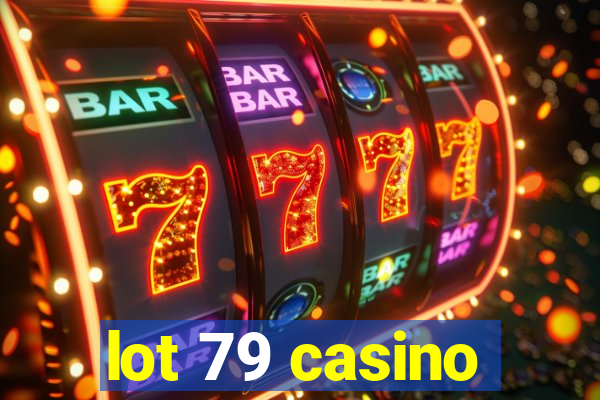 lot 79 casino