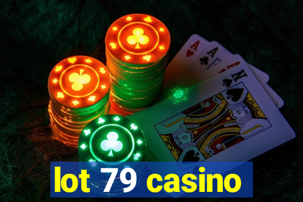 lot 79 casino