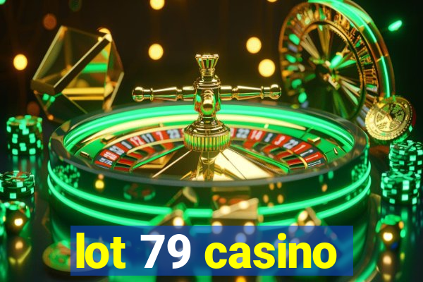 lot 79 casino