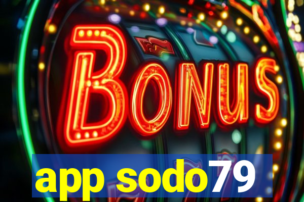 app sodo79