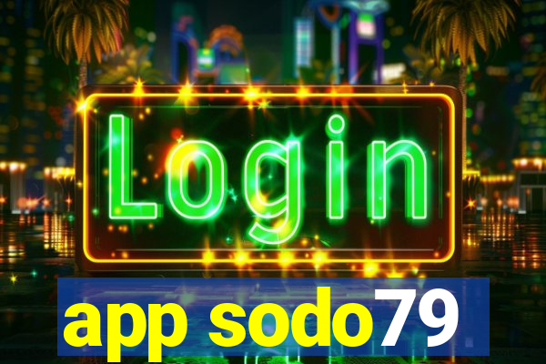 app sodo79