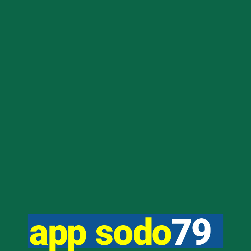 app sodo79