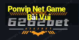 Ponvip Net Game Bài Vui