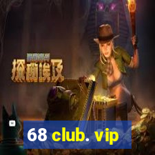 68 club. vip