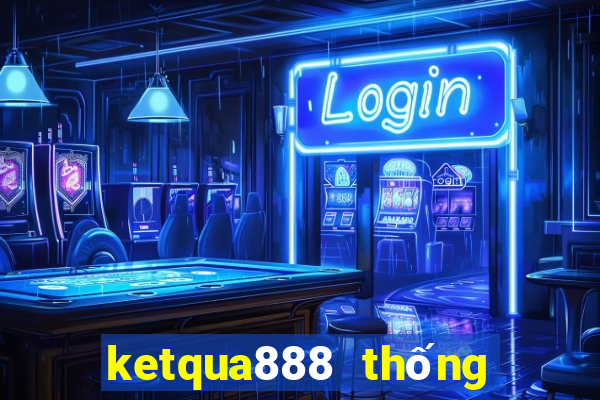 ketqua888 thống kê 100