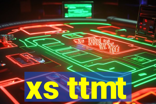 xs ttmt