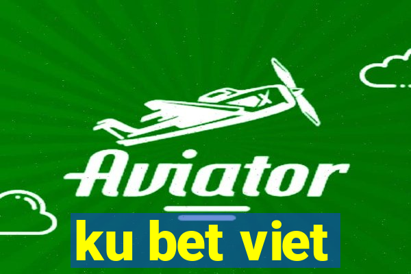 ku bet viet