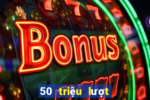 50 triệu lượt đăng ký vé số